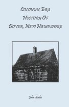 Colonial Era History of Dover, New Hampshire