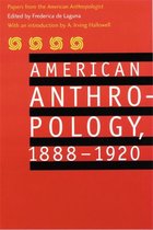 American Anthropology, 1888-1920