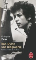 Bob Dylan: Une Biographie