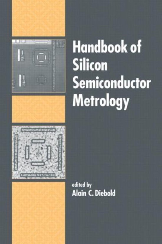 Handbook of Silicon Semiconductor Metrology 9780824705060 Alain C. Diebold Boeken