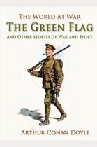 The Green Flag and Other Stories of War and Sport