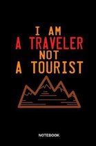 I am a Traveler Not a Tourist Notebook