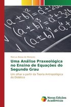 Uma Análise Praxeológica no Ensino de Equações do Segundo Grau