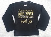 Shirt Als mama nee zegt, zegt mijn tante wel ja | lange mouw | zwart | maat 86/92