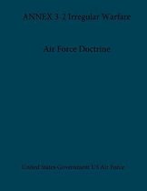 Air Force Doctrine ANNEX 3-2 Irregular Warfare
