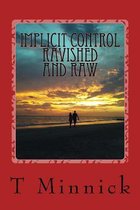 Implicit Control Ravished and Raw