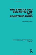The Syntax and Semantics of Wh-constructions