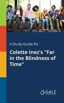 A Study Guide for Colette Inez's "Far in the Blindness of Time"