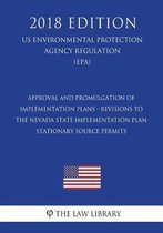 Approval and Promulgation of Implementation Plans - Revisions to the Nevada State Implementation Plan - Stationary Source Permits (US Environmental Protection Agency Regulation) (EPA) (2018 E