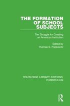 Routledge Library Editions: Curriculum-The Formation of School Subjects