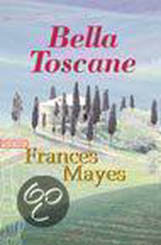 Bella Toscane - F. Mayes | 