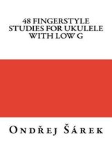 48 Fingerstyle Studies for Ukulele with low G