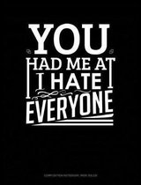 You Had Me at I Hate Everyone