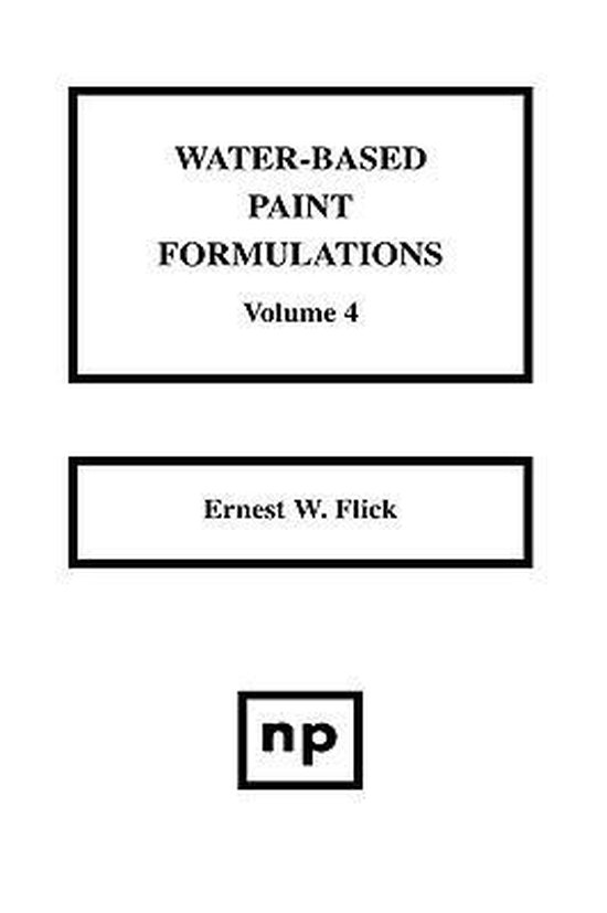 WaterBased Paint Formulations, Vol. 4 9780815514152 Ernest W