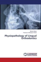 Physiopathology of Lingual Orthodontics