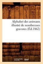 Langues- Alphabet Des Animaux Illustré de Nombreuses Gravures (Éd.1862)