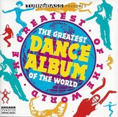 Turn Up The Bass Presents - The Greatest Dance Album of The World
