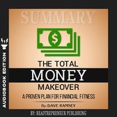 Summary of The Total Money Makeover: A Proven Plan for Financial Fitness by Dave Ramsey