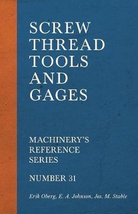 Screw Thread Tools and Gages - Machinery's Reference Series  ... - cover