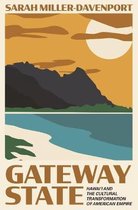 Gateway State – Hawaii and the Cultural Transformation of American Empire