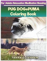 PUG DOG+PUMA Coloring book for Adults Relaxation Meditation Blessing