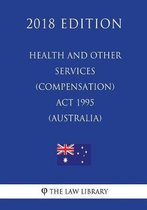 Health and Other Services (Compensation) ACT 1995 (Australia) (2018 Edition)