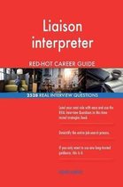 Liaison Interpreter Red-Hot Career Guide; 2528 Real Interview Questions