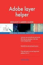 Adobe Layer Helper Red-Hot Career Guide; 2535 Real Interview Questions