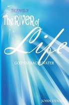 The Power of the River of Life