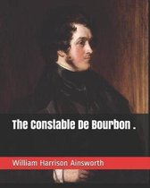 The Constable de Bourbon .