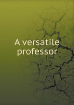 A versatile professor