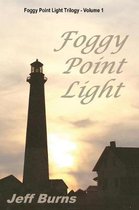 Foggy Point Light Trilogy- Foggy Point Light