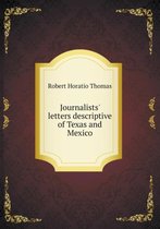 Journalists' letters descriptive of Texas and Mexico