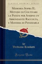 Memoria Sopra Il Metodo Di Coltivare Le Patate Per Averne Un Abbondante Raccolta, E Maniera Di Panizzarle (Classic Reprint)