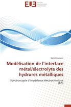 Omn.Univ.Europ.- Mod�lisation de L Interface M�tal/�lectrolyte Des Hydrures M�talliques