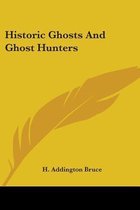 Historic Ghosts and Ghost Hunters