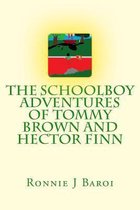 The Schoolboy Adventures of Tommy Brown and Hector Finn