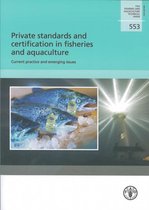 Private Standards and Certification in Fisheries and Aquaculture