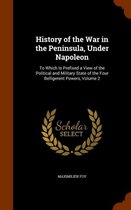 History of the War in the Peninsula, Under Napoleon
