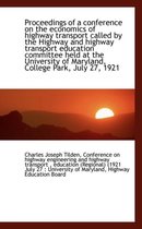 Proceedings of a Conference on the Economics of Highway Transport Called by the Highway and Highway