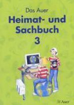 Das Auer Heimat- und Sachbuch. Schülerbuch 3. Jahrgangsstufe. Ausgabe Bayern