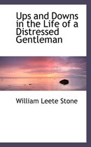 Ups and Downs in the Life of a Distressed Gentleman