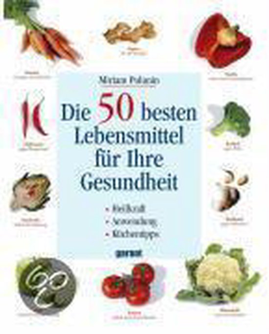 Die 50 besten Lebensmittel für Ihre Gesundheit - cover