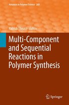 Advances in Polymer Science 269 - Multi-Component and Sequential Reactions in Polymer Synthesis