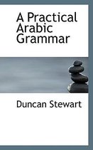 A Practical Arabic Grammar