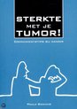 Sterkte met je tumor! communicatietips bij kanker