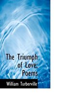 The Triumph of Love; Poems