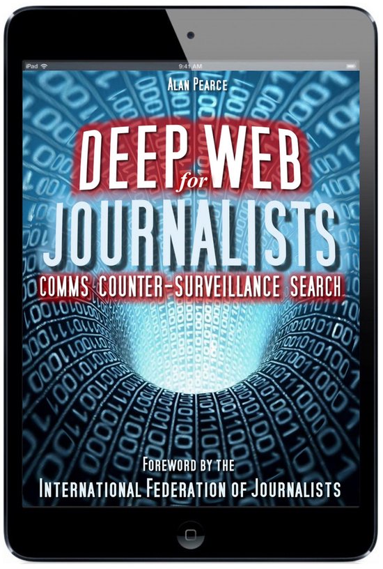Deep Web for Journalists: Comms, Counter-Surveillance, Searc ... - cover