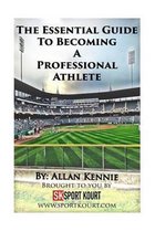 The Essential Guide To Becoming A Professional Athlete
