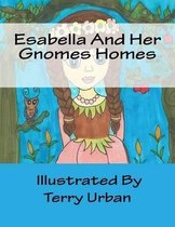 Esabella And Her Gnomes Homes